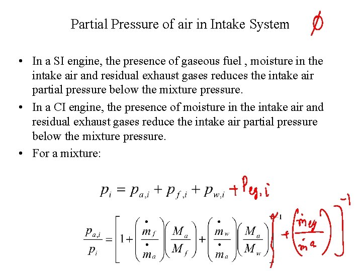 Partial Pressure of air in Intake System • In a SI engine, the presence
