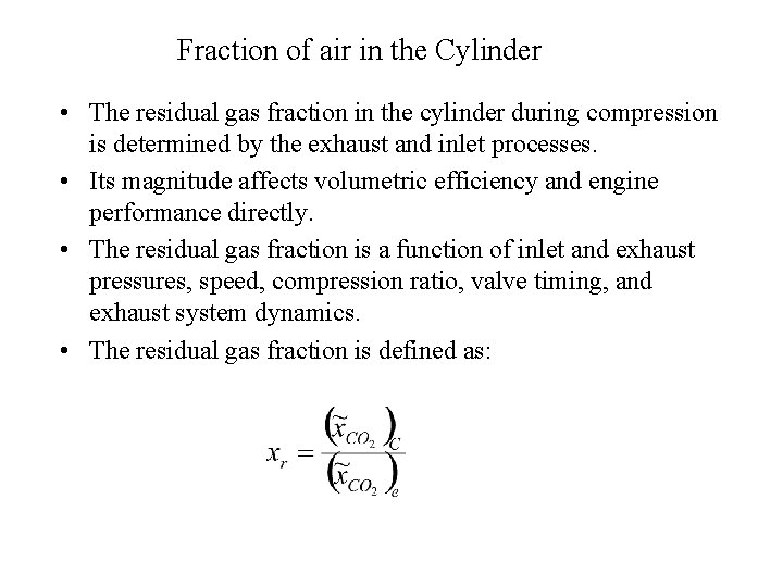Fraction of air in the Cylinder • The residual gas fraction in the cylinder