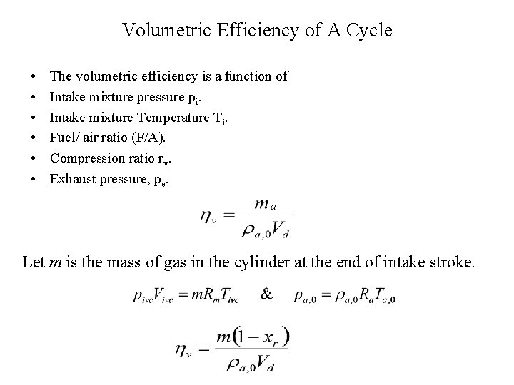 Volumetric Efficiency of A Cycle • • • The volumetric efficiency is a function