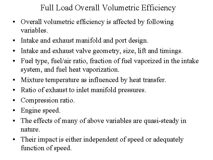Full Load Overall Volumetric Efficiency • Overall volumetric efficiency is affected by following variables.