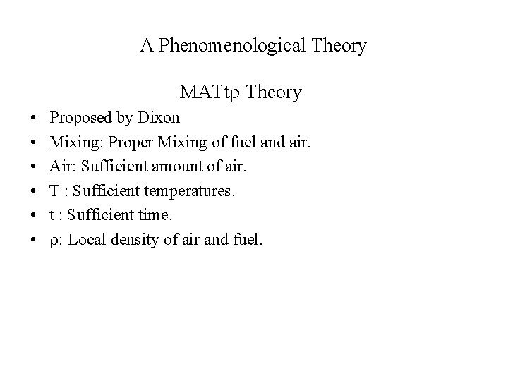 A Phenomenological Theory MATtr Theory • • • Proposed by Dixon Mixing: Proper Mixing