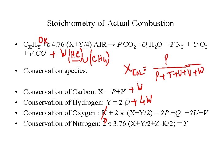 Stoichiometry of Actual Combustion • CXHY +e 4. 76 (X+Y/4) AIR → P CO