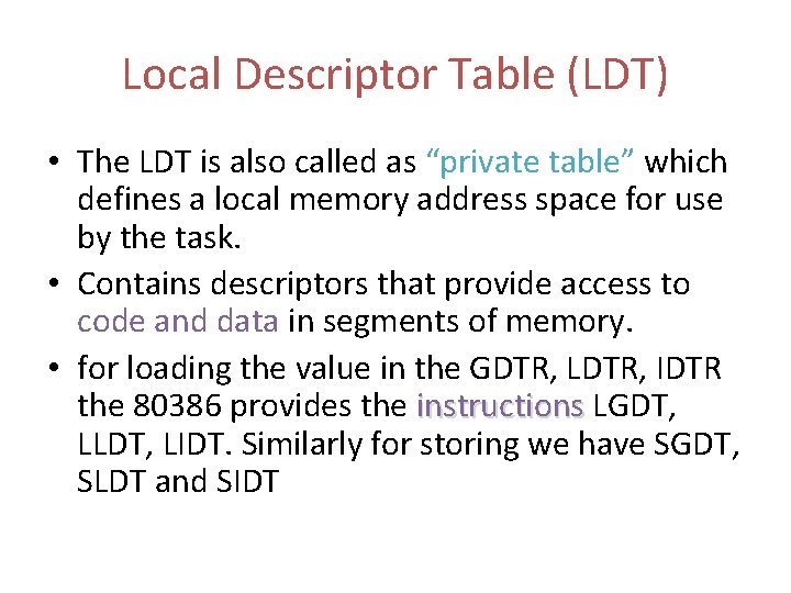 Local Descriptor Table (LDT) • The LDT is also called as “private table” which