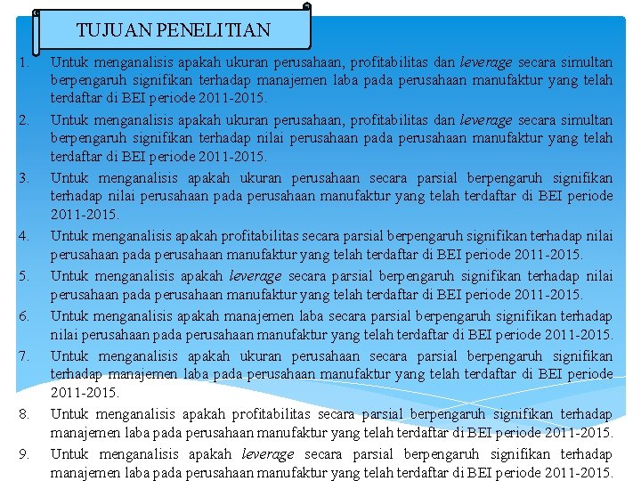 TUJUAN PENELITIAN 1. 2. 3. 4. 5. 6. 7. 8. 9. Untuk menganalisis apakah