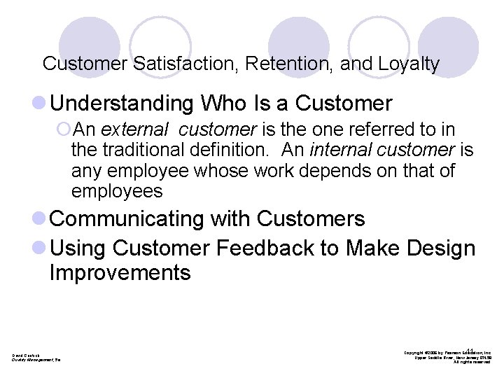 Customer Satisfaction, Retention, and Loyalty l Understanding Who Is a Customer ¡An external customer