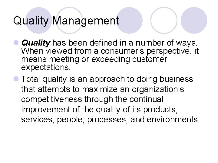 Quality Management l Quality has been defined in a number of ways. When viewed