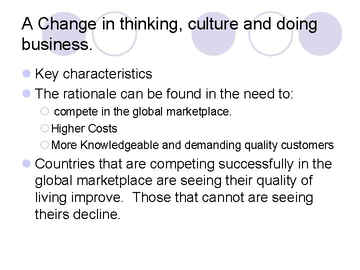 A Change in thinking, culture and doing business. l Key characteristics l The rationale