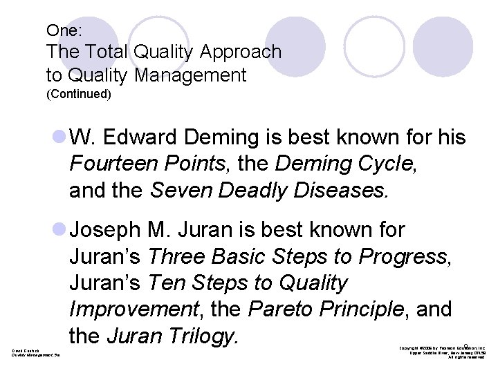 One: The Total Quality Approach to Quality Management (Continued) l W. Edward Deming is