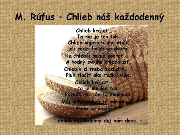 M. Rúfus – Chlieb náš každodenný Chlieb krájať… To nie je len tak. Chlieb