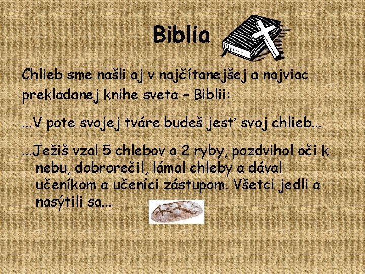 Biblia Chlieb sme našli aj v najčítanejšej a najviac prekladanej knihe sveta – Biblii: