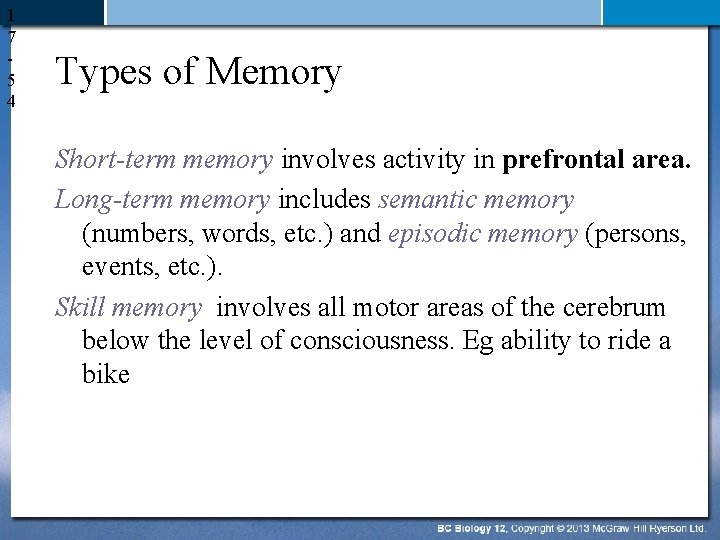 1 7 5 4 Types of Memory Short-term memory involves activity in prefrontal area.