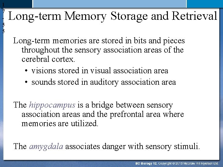 1 7 5 5 Long-term Memory Storage and Retrieval Long-term memories are stored in