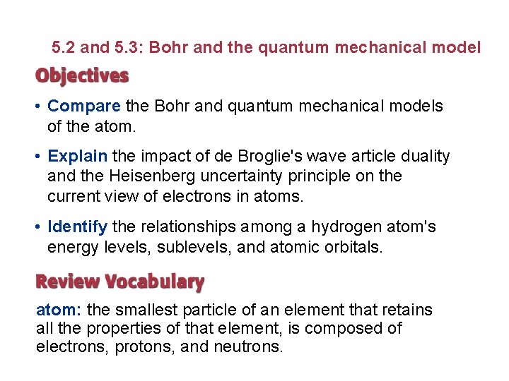 5. 2 and 5. 3: Bohr and the quantum mechanical model • Compare the
