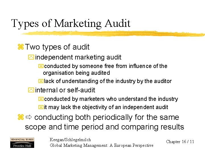 Types of Marketing Audit z Two types of audit yindependent marketing audit xconducted by