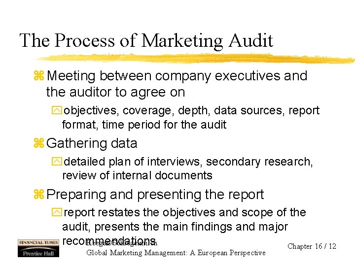 The Process of Marketing Audit z Meeting between company executives and the auditor to