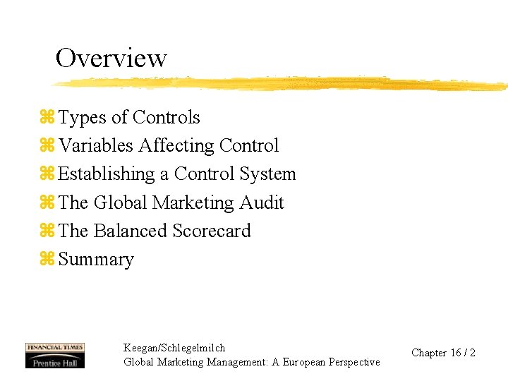 Overview z Types of Controls z Variables Affecting Control z Establishing a Control System