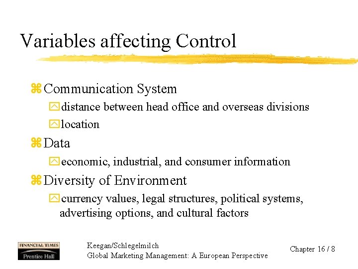 Variables affecting Control z Communication System ydistance between head office and overseas divisions ylocation