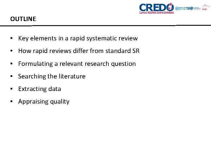 OUTLINE • Key elements in a rapid systematic review • How rapid reviews differ