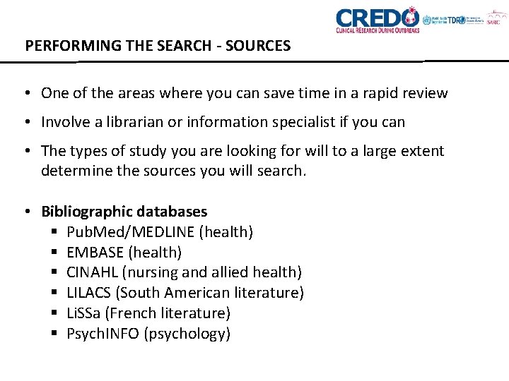 PERFORMING THE SEARCH - SOURCES • One of the areas where you can save