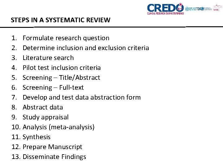 STEPS IN A SYSTEMATIC REVIEW 1. Formulate research question 2. Determine inclusion and exclusion