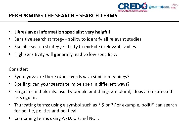 PERFORMING THE SEARCH – SEARCH TERMS • Librarian or information specialist very helpful •