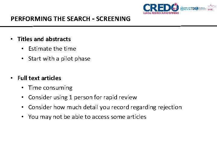 PERFORMING THE SEARCH – SCREENING • Titles and abstracts • Estimate the time •