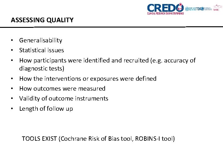 ASSESSING QUALITY • Generalisability • Statistical issues • How participants were identified and recruited