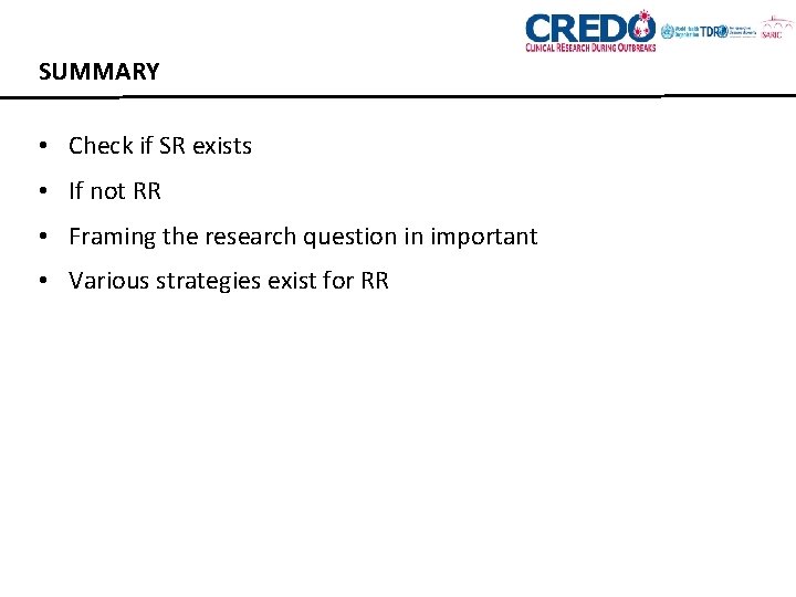 SUMMARY • Check if SR exists • If not RR • Framing the research