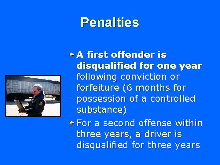 Penalties A first offender is disqualified for one year following conviction or forfeiture (6