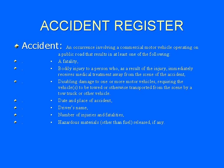 ACCIDENT REGISTER Accident: . • An occurrence involving a commercial motor vehicle operating on