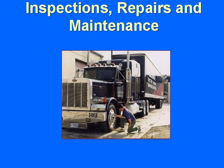 Inspections, Repairs and Maintenance 