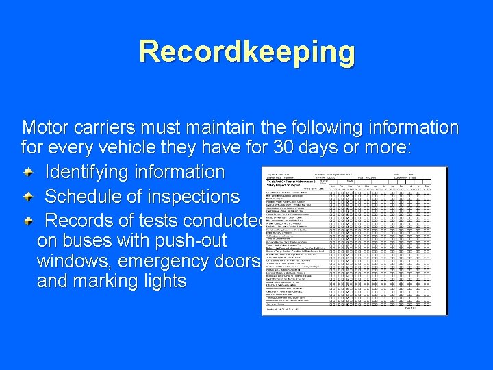 Recordkeeping Motor carriers must maintain the following information for every vehicle they have for