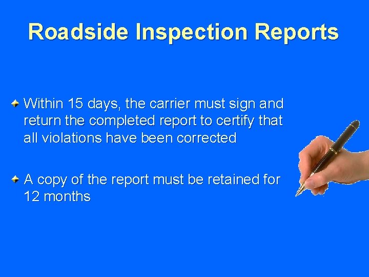 Roadside Inspection Reports Within 15 days, the carrier must sign and return the completed