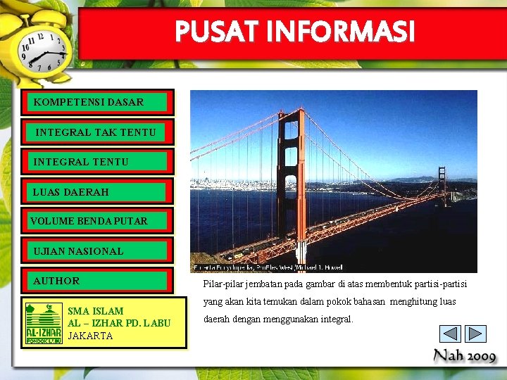 PUSAT INFORMASI KOMPETENSI DASAR INTEGRAL TAK TENTU INTEGRAL TENTU LUAS DAERAH VOLUME BENDA PUTAR