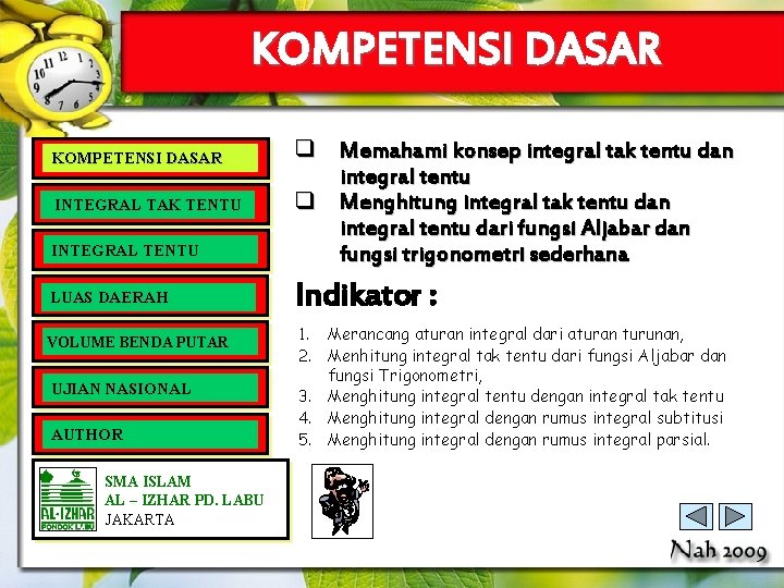 KOMPETENSI DASAR INTEGRAL TAK TENTU INTEGRAL TENTU LUAS DAERAH VOLUME BENDA PUTAR UJIAN NASIONAL