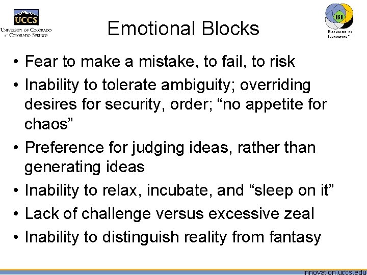 Emotional Blocks BACHELOR OF INNOVATION™ • Fear to make a mistake, to fail, to