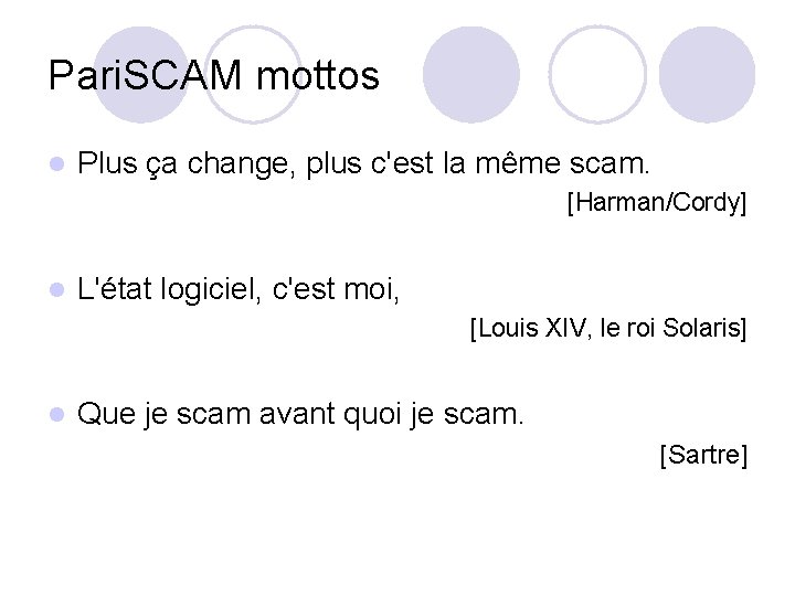 Pari. SCAM mottos l Plus ça change, plus c'est la même scam. [Harman/Cordy] l