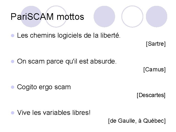 Pari. SCAM mottos l Les chemins logiciels de la liberté. [Sartre] l On scam