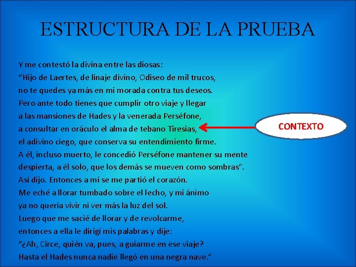 ESTRUCTURA DE LA PRUEBA Y me contestó la divina entre las diosas: “Hijo de