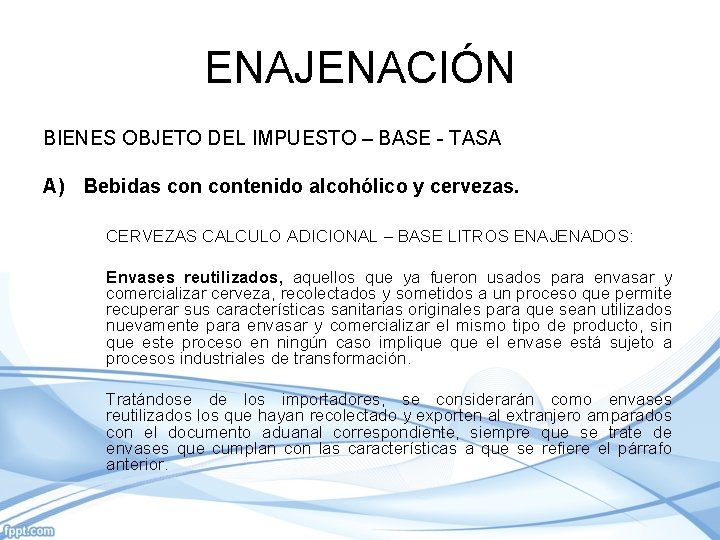 ENAJENACIÓN BIENES OBJETO DEL IMPUESTO – BASE - TASA A) Bebidas contenido alcohólico y