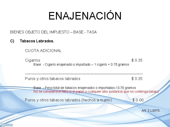 ENAJENACIÓN BIENES OBJETO DEL IMPUESTO – BASE - TASA C) Tabacos Labrados. CUOTA ADICIONAL