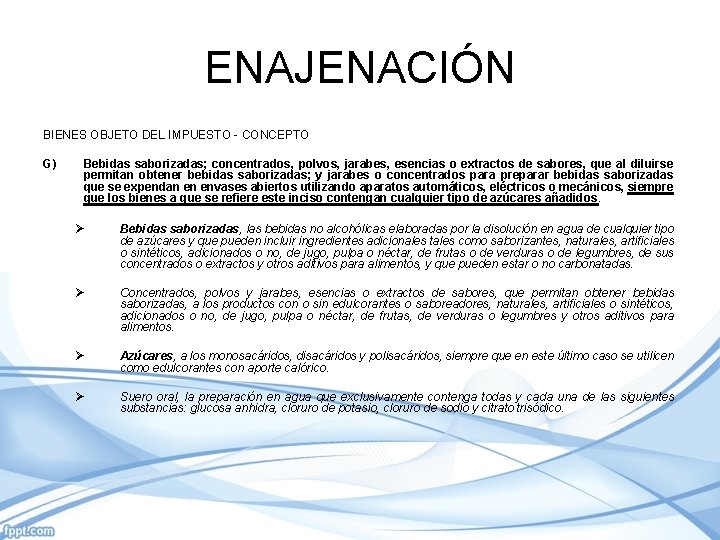 ENAJENACIÓN BIENES OBJETO DEL IMPUESTO - CONCEPTO G) Bebidas saborizadas; concentrados, polvos, jarabes, esencias