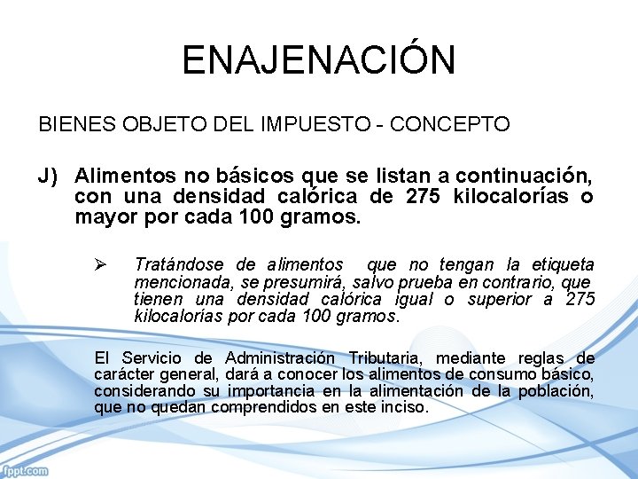 ENAJENACIÓN BIENES OBJETO DEL IMPUESTO - CONCEPTO J) Alimentos no básicos que se listan