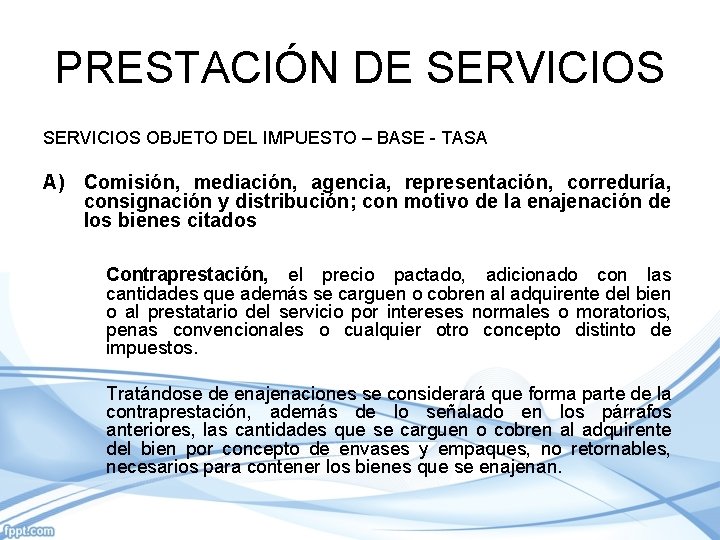 PRESTACIÓN DE SERVICIOS OBJETO DEL IMPUESTO – BASE - TASA A) Comisión, mediación, agencia,