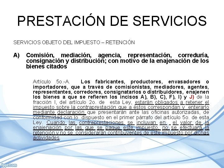 PRESTACIÓN DE SERVICIOS OBJETO DEL IMPUESTO – RETENCIÓN A) Comisión, mediación, agencia, representación, correduría,