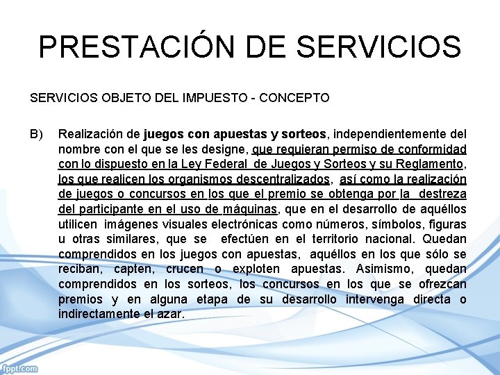 PRESTACIÓN DE SERVICIOS OBJETO DEL IMPUESTO - CONCEPTO B) Realización de juegos con apuestas