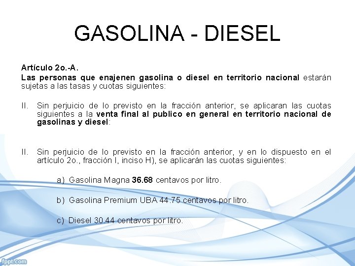 GASOLINA - DIESEL Artículo 2 o. -A. Las personas que enajenen gasolina o diesel