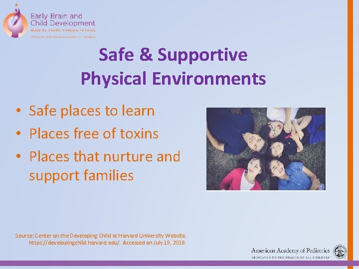 Safe & Supportive Physical Environments • Safe places to learn • Places free of