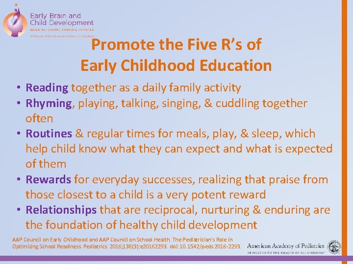 Promote the Five R’s of Early Childhood Education • Reading together as a daily