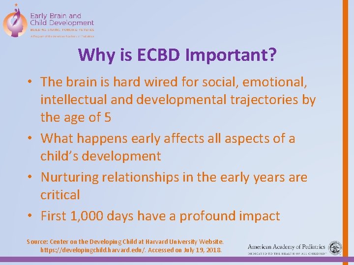 Why is ECBD Important? • The brain is hard wired for social, emotional, intellectual